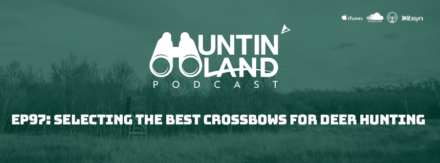 EP97: Selecting The Best Crossbows For Deer Hunting