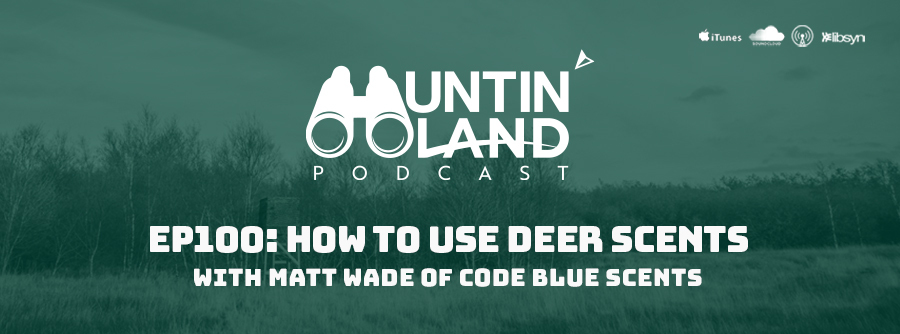 EP 100: How To Use Deer Scents