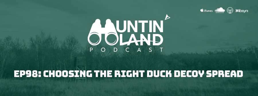 HLP EP98: Choosing The Right Duck Decoy Spread
