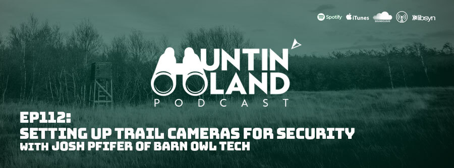 Ep 112: Setting Up Trail Cameras For Security