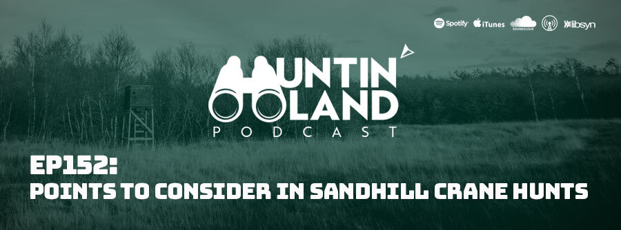 Ep 152: Points To Consider In Sandhill Crane Hunts